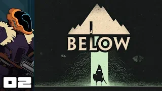 Let's Play BELOW - PC Gameplay Part 2 - Watch Your Step...