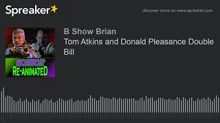 Tom Atkins and Donald Pleasance Buddy Movie Pitches - Horror Reanimated Podcast