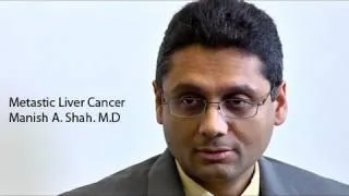 Metastatic Liver Cancer - Dr. Manish A. Shah
