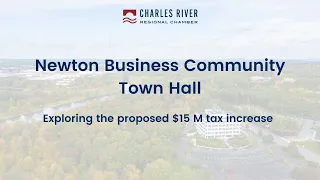 Newton Business Community Town Hall: Exploring the proposed $15 M tax increase