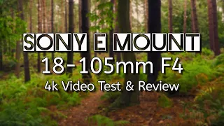 SONY 18-105mm F4 G OSS | E MOUNT | Lens 4k Video Test and Review