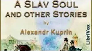 Aleksandr Kuprin - A Slav And Other Stories: A Clump Of Lilacs