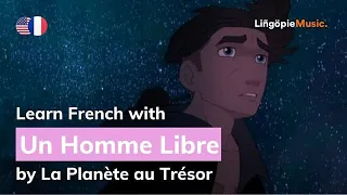 La Planète au Trésor - Un Homme Libre (Lyrics / Paroles English & French)