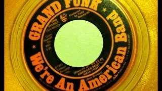 Grand Funk Railroad , We're An American Band , 1973 45RPM