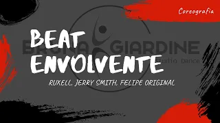 Beat Envolvente - Ruxell, Jerry Smith, felipe Original -  Coreografia Bruna Giardine