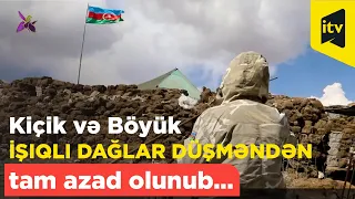 Kiçik və Böyük İşıqlı dağlar düşməndən tam azad olunub...