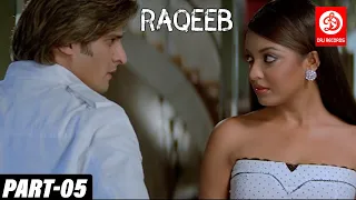 Raqeeb Part -05 | Tanushree Dutta, Sharman Joshi, Jimmy Shergill | Bollywood Romantic Drama Movie