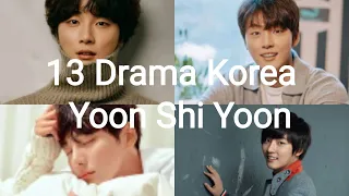 13 Drama Korea Yoon shi Yoon #yoonshiyoon #kdrama
