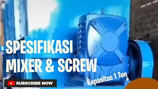 Tentang Spek Mixer Dan Screw Kapasitas 1 Ton