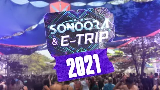 SONOORA & E-TRIP 2021 - A VOLTA DAS FESTAS RAVES NO BRASIL!