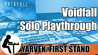 Voidfall Solo Playthrough: First Stand w/ Yarvek B