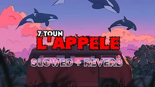 7-TOUN - L'APPEL { Slowed & reverb }