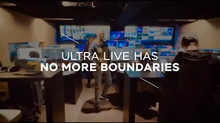 Ultra Live has NO MORE BOUNDARIES