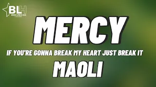 Maoli - Mercy (Speed Up) If you gonna break my heart just break it spedup lyrics