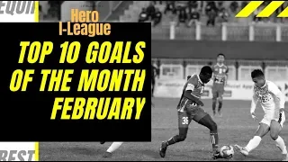 Top 10 Goals of the Month - February | Hero I-League 2019-2020