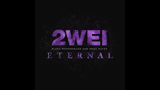 2WEI, Elena Westermann, Edda Hayes - Eternal