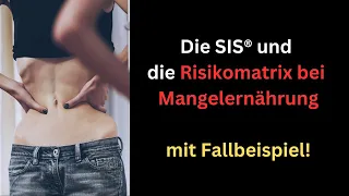 Die SIS und die Risikomatrix bei Mangelernährung - mit Fallbeispiel!