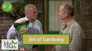 Art of Gardening - John & Bob's Smart Soil Solutions (2/3)