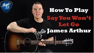 James Arthur - Say You Won't Let Go Guitar Lesson (Tutorial) EASY Strum version