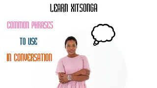 Learn Xitsonga|25 Common Phrases in Xitsonga