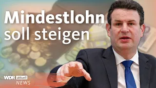 Bundesarbeitsminister Heil rechnet mit höherem Mindestlohn 2024 | WDR Aktuelle Stunde