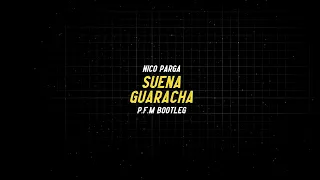 Nico Parga - Suena Guaracha (P.F.M BOOTLEG)