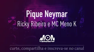 Ricky Ribeiro e MC Meno K - Pique Neymar