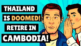 📢 Thailand Is Doomed | Retire In Cambodia | Retire In Thailand | Living In Thailand.