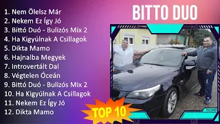 B i t t o D u o 2023 MIX - TOP 10 BEST SONGS