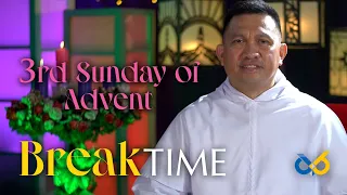 Break Time - December 11, 2022 - Gaudete Sunday with Rev. fr. Napoleon Sipalay Jr., O.P.