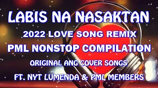 WOW NEW 2022 NONSTOP LOVE SONG REMIX PAMATAY PUSO FT  NYT LUMENDA AND PML MEMBERS