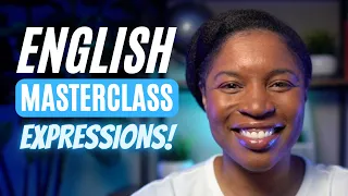 ENGLISH MASTERCLASS | 40 ENGLISH EXPRESSIONS THAT WILL IMPROVE YOUR ENGLISH FLUENCY