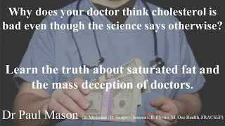 Dr. Paul Mason - 'Why your doctor thinks cholesterol is bad - Big Pharma deception'