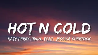 Katy Perry - Hot N Cold [Twin, feat. Jessica Chertock] (Lyrics)