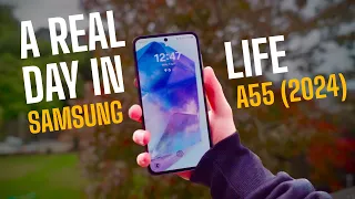 Samsung Galaxy A55! - A Real Day In The Life