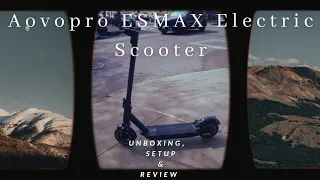 Aovopro ESMAX Electric Scooter | Unboxing, Setup and Initial Impressions