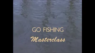 Go Fishing Masterclass with John Wilson