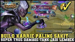 Ini Dia Build Karrie Paling Sakit ! Super True Damage Tank Jadi Lembek - Mobile Legends