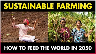 How to Feed the World in 2050 | How to tackle Climate Change | Sustainable Organic Farming