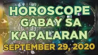 GABAY KAPALARAN TAGALOG HOROSCOPE NGAYON ARAW SEPTEMBER 29,2020