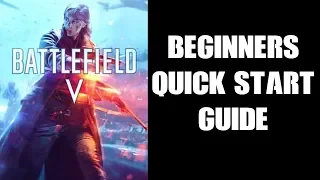 BFV Battlefield 5: Complete Beginners Quick Start Guide (PS4)