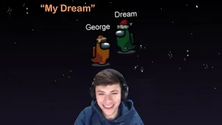 George saying “My Dream”