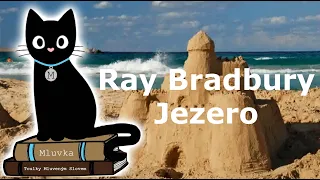 Ray Bradbury - Jezero (Povídka) (Sci-Fi) (Mluvené slovo CZ)