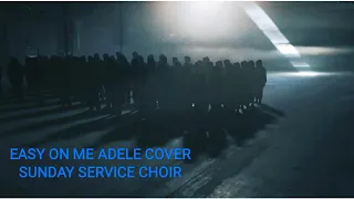 Easy On Me | Adele | Sunday Service Choir