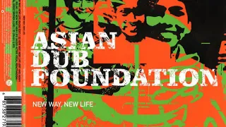 Asian Dub Foundation - New Way, New Life (Dry & Heavy Extended Mix)