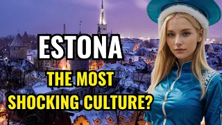 Life in ESTONIA: The Most Shocking Culture?