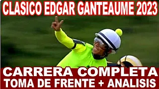 CLÁSICO  EDGAR GANTEAUME 2023 / DOM.22.OCT./LA RINCONADA / CARRERA COMPLETA+TOMA DE FRENTE +ANÁLISIS