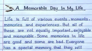 A Memorable Day In My Life Essay In English Writing॥ The Day I Can Not Forget Essay ॥