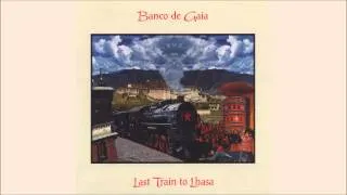 Banco de Gaia - Last Train To Lhasa (Radio Edit)