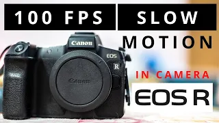 How to Record 120 Frames Per Second Slow Motion in Canon EOS R & RP